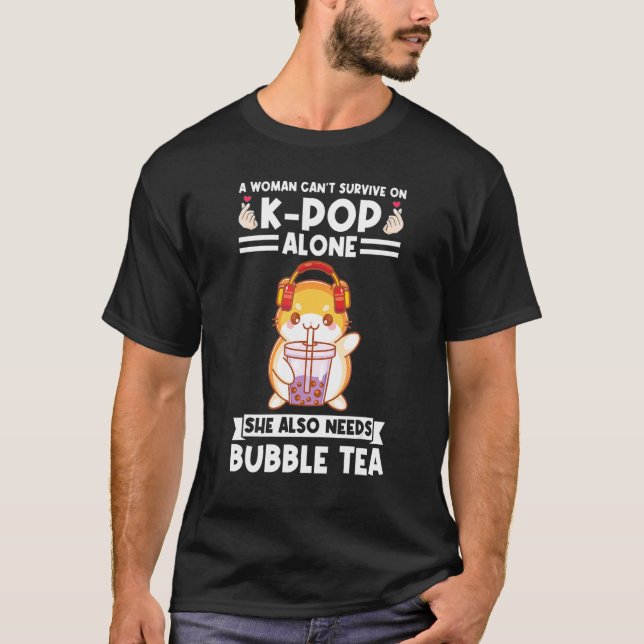 Camiseta a woman can't survive on kpop needs bubble tea Bub (Frente)