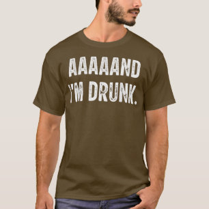 Camiseta aaaaaaand eu sou bebado adoro bebendo