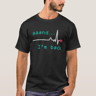Camiseta Aaand I'm back Heart Attack Survivor Post Heart Su