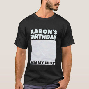 Camiseta AARON ITu2019S MEU ANIVERSÁRIO ASSINAR MINHA CAMIS