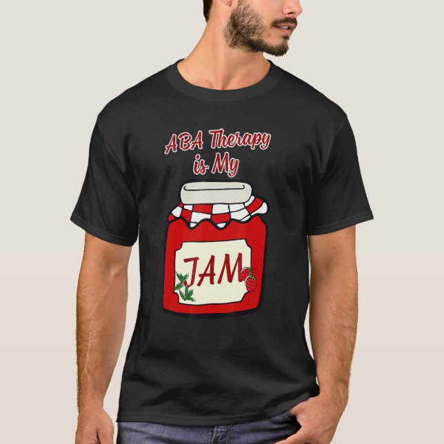 Camiseta ABA Therapy is My JAM Funny Behavior Technician (Frente)