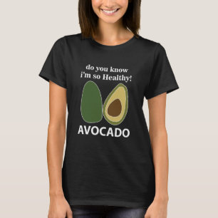 Camiseta Abacate Você Sabe Que Sou Tão Saudável Abacate