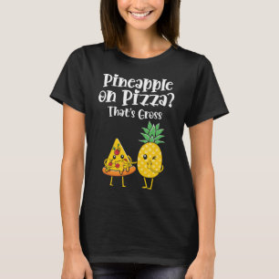 Camiseta Abacaxi na Pizza Que é Engraçado Dizer Comida