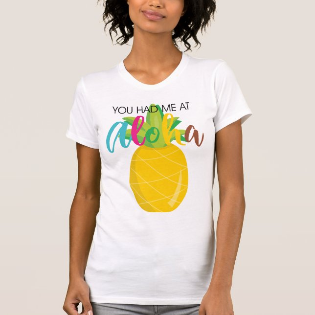Camiseta Abacaxi, você me teve em Aloha (Frente)