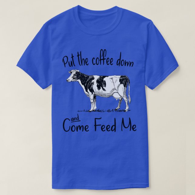 Camiseta Abaixe O Café E Venha Me Alimentar (Frente do Design)