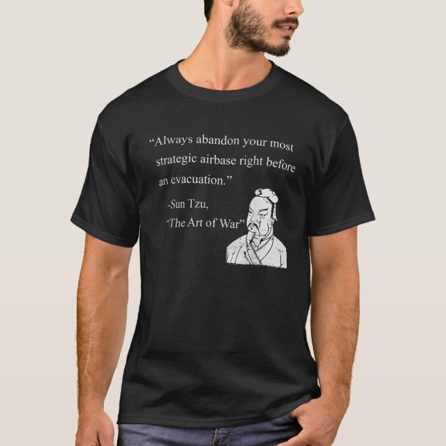Camiseta Abandonar sua base aérea estratégica Sun Tzu T Shi (Frente)