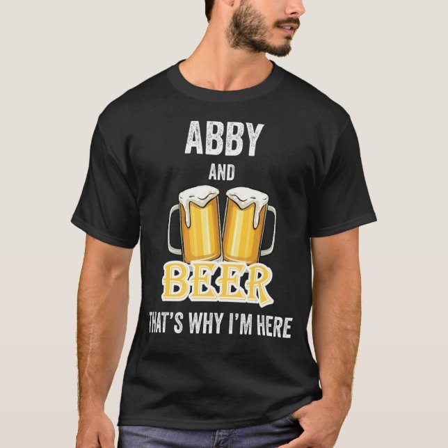 Camiseta Abby e Beer É por isso que estou aqui (Frente)
