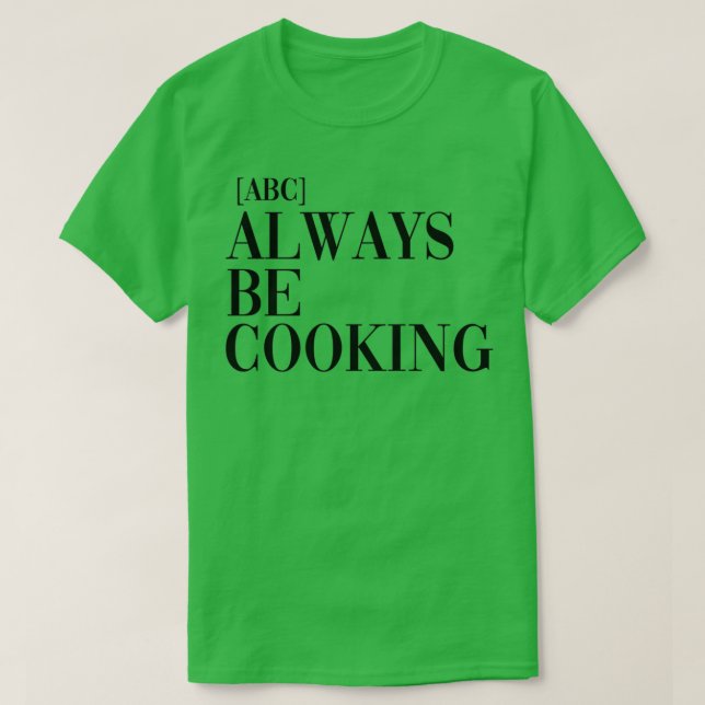 Camiseta ABC Sempre Seja Cozinhar (Frente do Design)