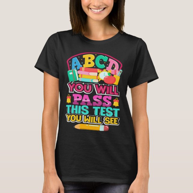Camiseta ABCD You Will Pass this Test You Will See Test Day (Frente)