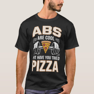 Camiseta Abdômen É Legal, Mas Você Já Tentou Treino De Pizz