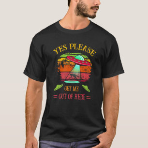 Camiseta Abdução De Alienígenas Sim Por Favor, Tire-Me Daqu