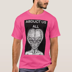 Camiseta Abduza-Nos A Todos - As Palavras De Alienígena .4