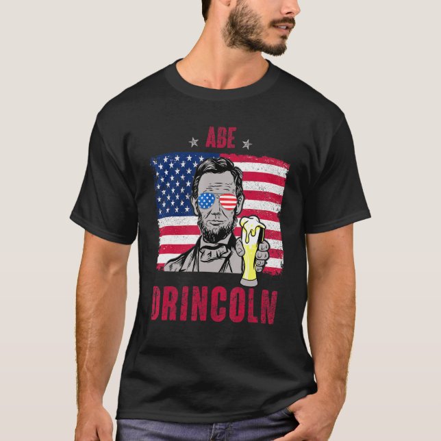 Camiseta Abe Drincoln Abraham Lincoln Funny 4 De Julho Gra (Frente)