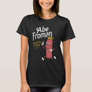 Camiseta Abe Froman – O Rei da Salsicha de Chicago