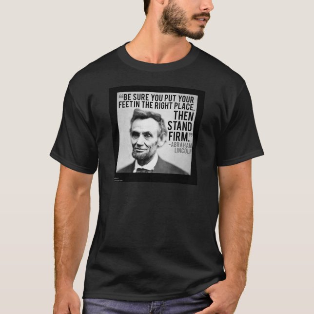 Camiseta Abe Lincoln & Citação "Permaneça Firme" (Frente)