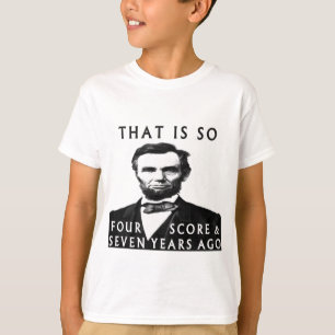 Camiseta Abe Lincoln Que É Tão Quatro Pontuação E Sete 