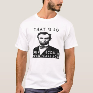 Camiseta Abe Lincoln Que É Tão Quatro Pontuação E Sete Anos