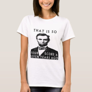 Camiseta Abe Lincoln Que É Tão Quatro Pontuação E Sete Anos