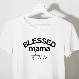 Camiseta Abençoada Mãe Estabelecida Ano Negro Branco