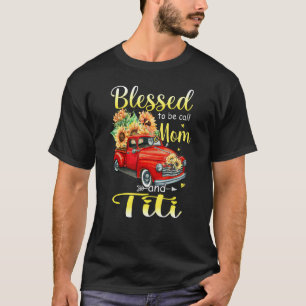 Camiseta Abençoada Seja Chamada Mãe E Titi Tia Mãe Da