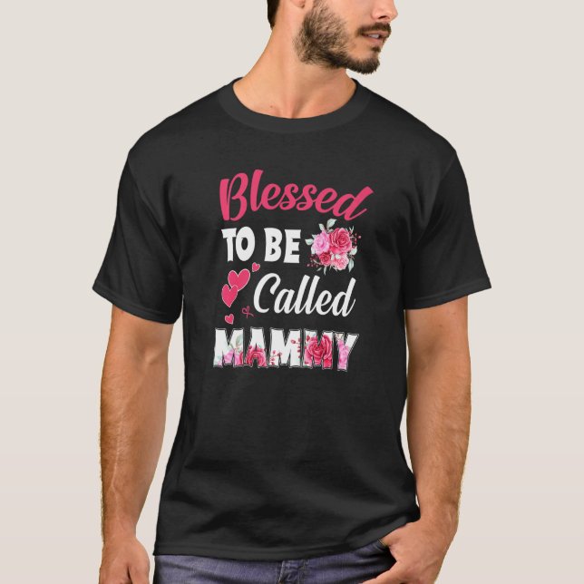 Camiseta Abençoada Seja Chamada Mammy Floral Mammy Mães D (Frente)