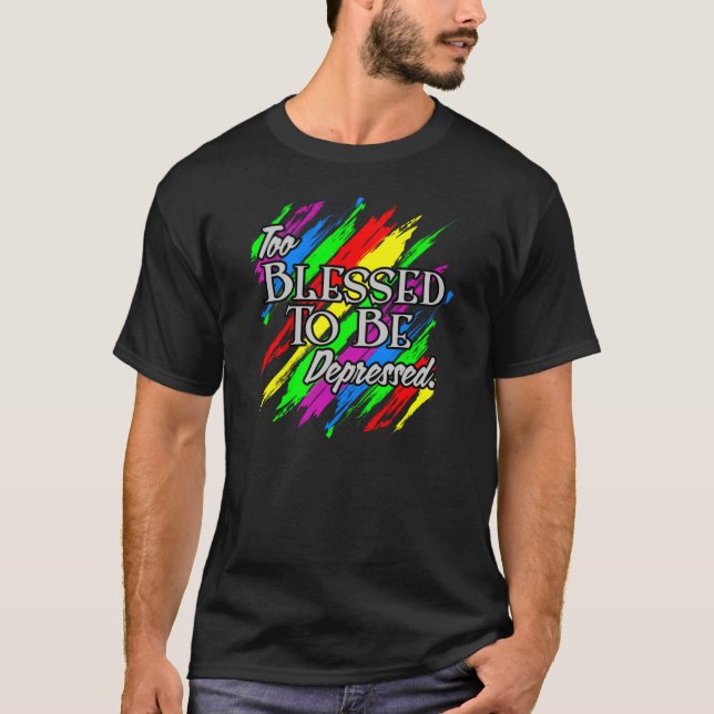 Camiseta Abençoado demasiado para ser comprimido (Frente)