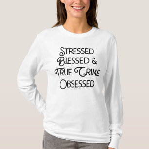 Camiseta Abençoado e verdadeiro crime obcecado