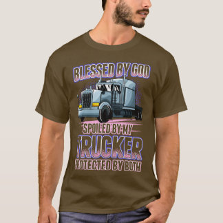 Camiseta Abençoado por Deus, mimado pelo meu Caminhoneiro E