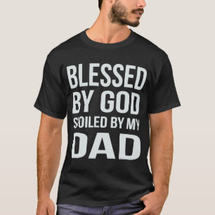 Camiseta Abençoado por Deus mimado por Meu Pai