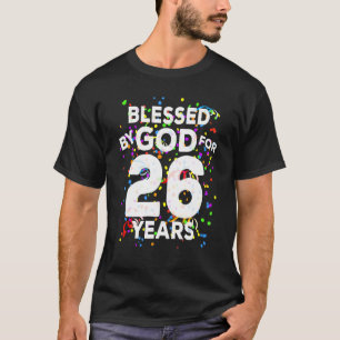 Camiseta Abençoado por Deus Por 26 Anos Feliz 26 Anos Anive