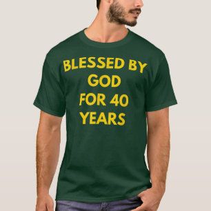 Camiseta Abençoado Por Deus Por 40 Anos Incrível aniversári