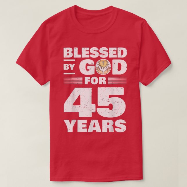 Camiseta Abençoado por Deus Por 45 Anos45º Aniversário (Frente do Design)