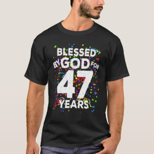Camiseta Abençoado por Deus Por 47 Anos Feliz 47º Aniversár