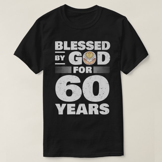 Camiseta Abençoado por Deus Por 60 Anos 60 Anos Aniversário (Frente do Design)