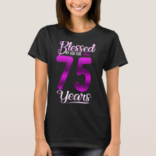 Camiseta Abençoado por Deus por 75 anos, 75 anos, aniversár