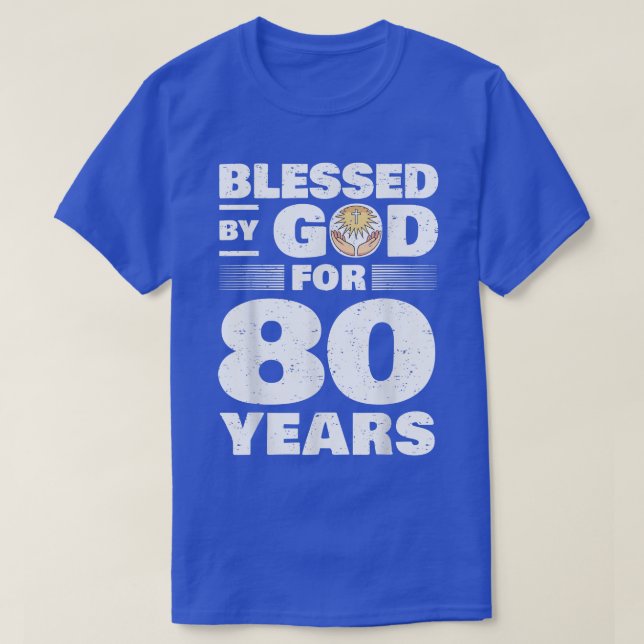 Camiseta Abençoado Por Deus Por 80 Anos80 Aniversário (Frente do Design)