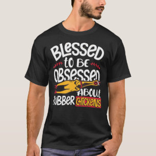 Camiseta Abençoado Por Ser Obcecado Com Galinhas De Borrach