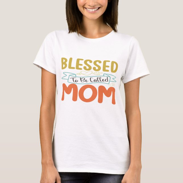 Camiseta Abençoado Seja Chamado Mãe (Frente)