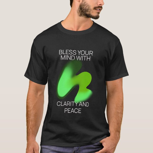 Camiseta Abençoe A Sua Mente Com Clareza E Paz (Frente)