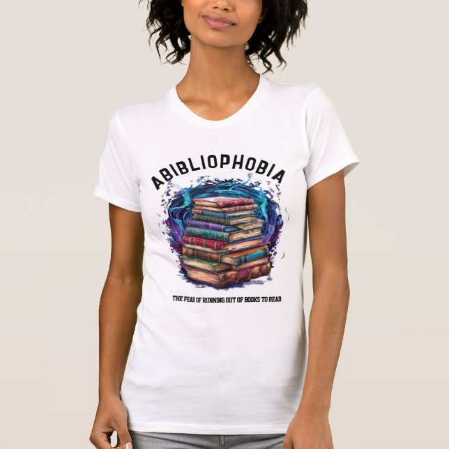 Camiseta Abibliofobia, Medo De Ficar Sem Livros Engraçado (Frente)