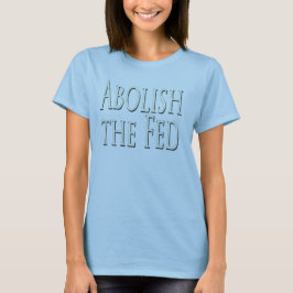 Camiseta Abolir a Reserva Federal Fed
