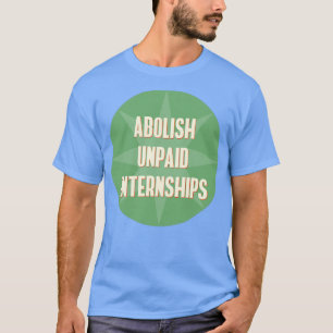 Camiseta Abolir estágios não pagos