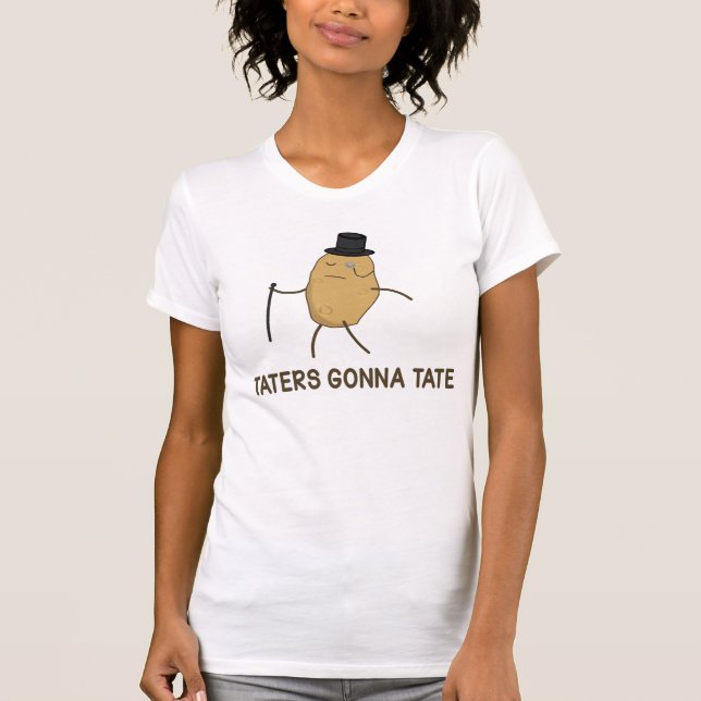 Camiseta Aborrecedores que vão diar e Taters que vai a Tate (Frente)