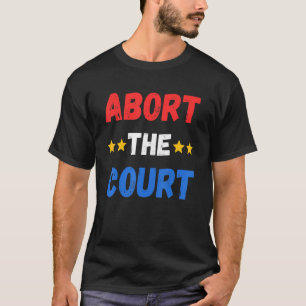 Camiseta Abortar a Corte Scotus Women Rights Pro Choice Wom