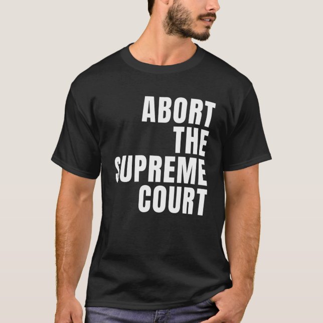 Camiseta Abortar o Supremo Tribunal SCOTUS Pro Choice Roe V (Frente)