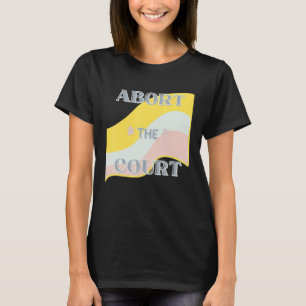 Camiseta Abortar O Tribunal Direitos Reprodutivos Das Mulhe