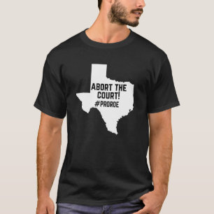 Camiseta Abortar o Tribunal Pró-Roe pelo Direito Reprodutiv