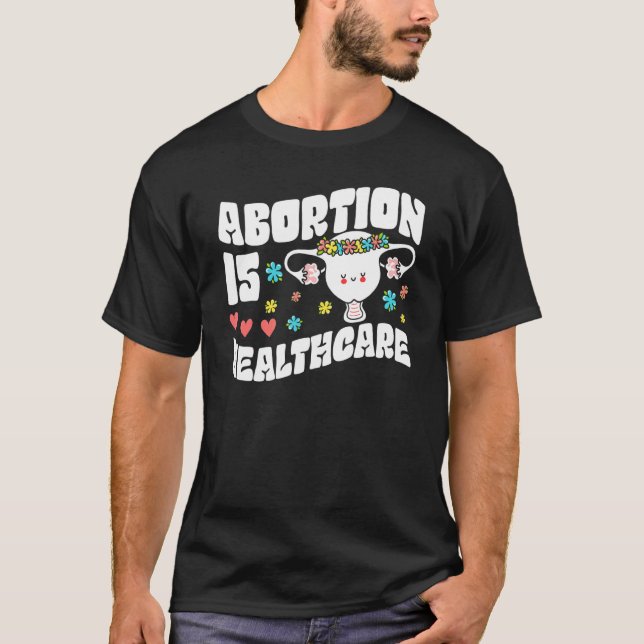 Camiseta Aborto É Feminismo Feminista De Cuidados De Saúde  (Frente)
