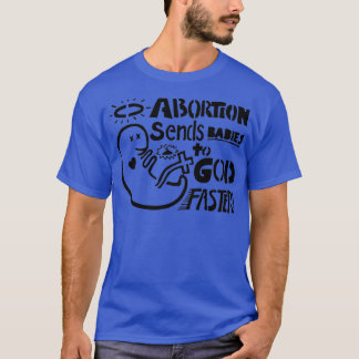 Camiseta Aborto manda bebês a Deus mais rápido