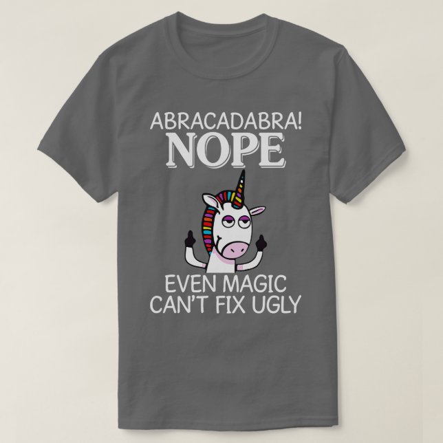 Camiseta Abracadabra Nope Mesmo A Magia Pode Unicorarn Engr (Frente do Design)